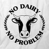 No Dairy No Problem T-Shirt | White, Printed Tees, Graphic Tshirts view 2