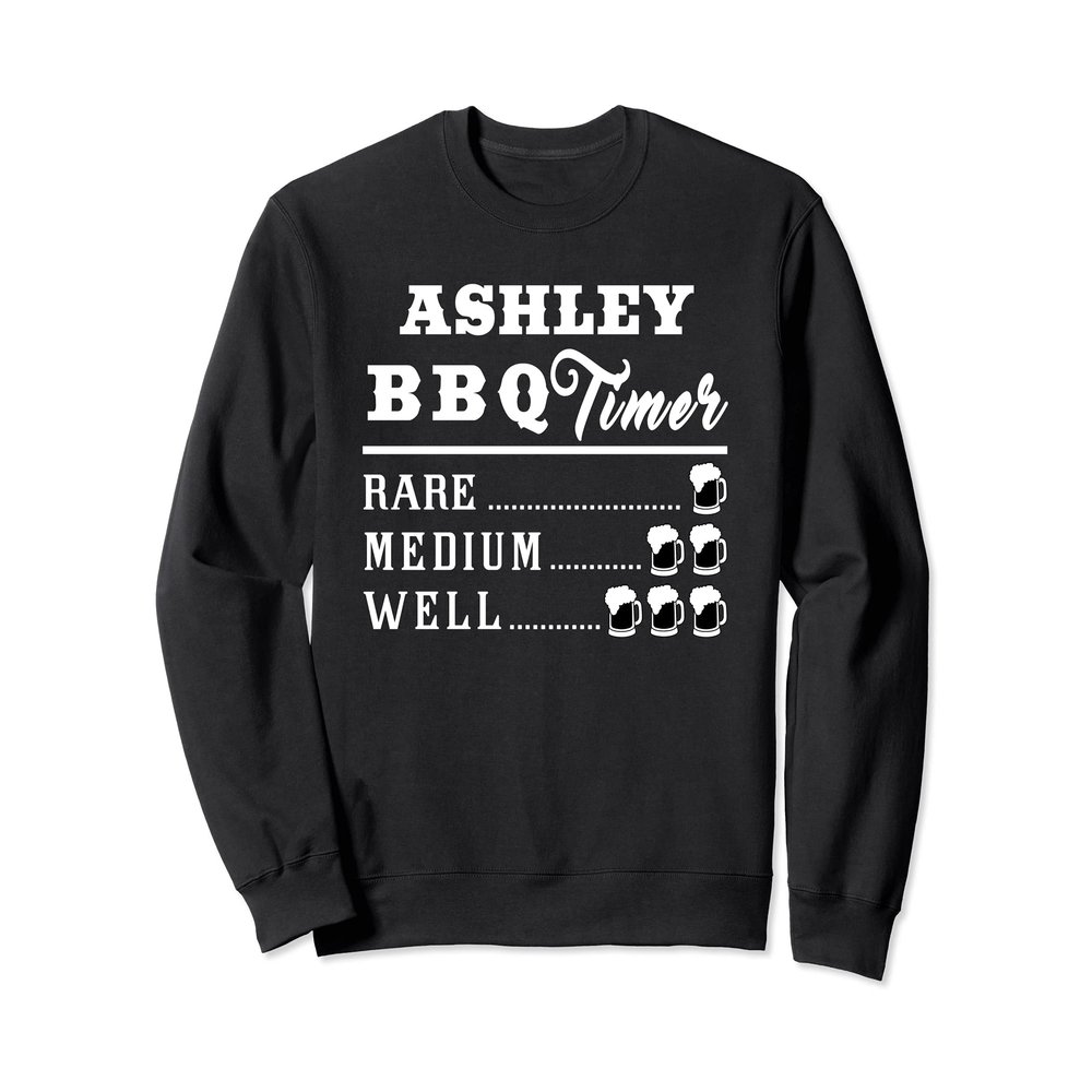 Ashley BBQ Timer Beer Drinking Funny Grilling Master Sweatshirt