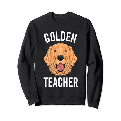 Golden Teacher Golden Retriever Funny Dog Teachers Gift Sweatshirt