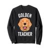 Golden Teacher Golden Retriever Funny Dog Teachers Gift Sweatshirt view 1