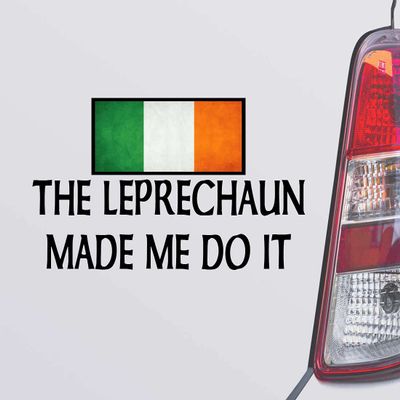 Custom Brother - The Leprechaun Made ME DO IT Irish Ireland Black Color Car Laptop Wall Bumper Decal Sticker, DesD58