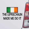 Custom Brother - The Leprechaun Made ME DO IT Irish Ireland Black Color Car Laptop Wall Bumper Decal Sticker, DesD58 view 1