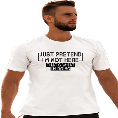 Go All Out XX-Large White Adult Just Pretend I'm Not Here That's What I'm Doing T-Shirt