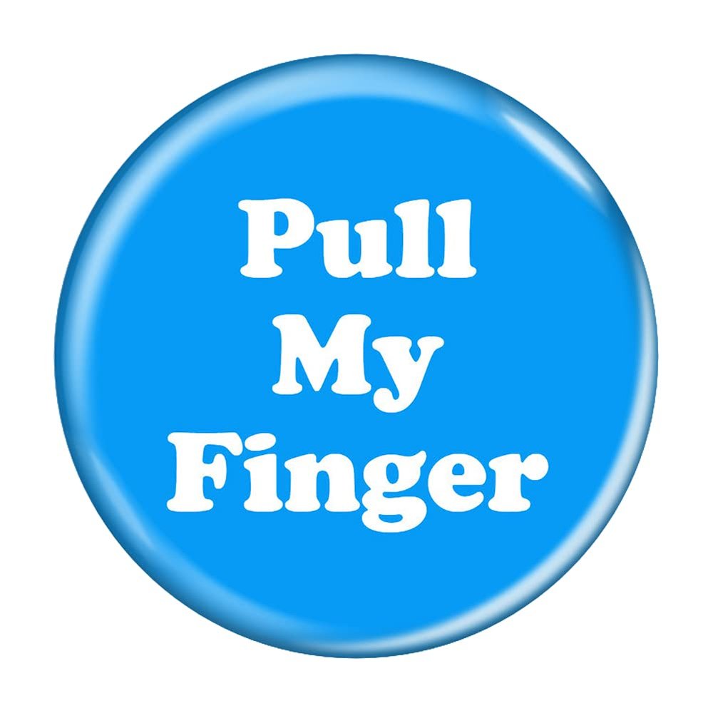 Enthoozies Pull My Finger Fart Aqua 1.5 Inch Diameter Pinback Button