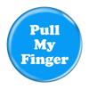 Enthoozies Pull My Finger Fart Aqua 1.5 Inch Diameter Pinback Button view 1