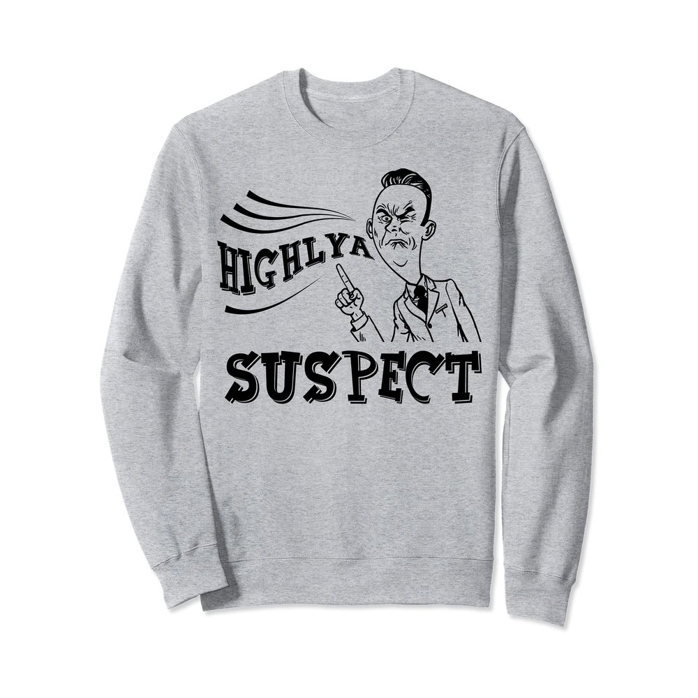 Highly Suspect - Sarcastic Comment Please Wait Funny Sarcasm Sweatshirt