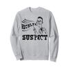 Highly Suspect - Sarcastic Comment Please Wait Funny Sarcasm Sweatshirt view 1