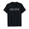 WEIRDO Punk Dark Emo Funny Goth Heavy Rock Music T-Shirt view 1