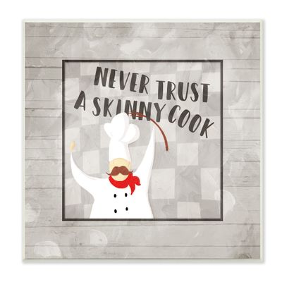 Stupell Industries Never Trust Skinny Cook Phrase French Mustache Chef