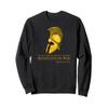 He Who Sweats More In Training Bleeds Less In War - Spartan Sweatshirt view 1