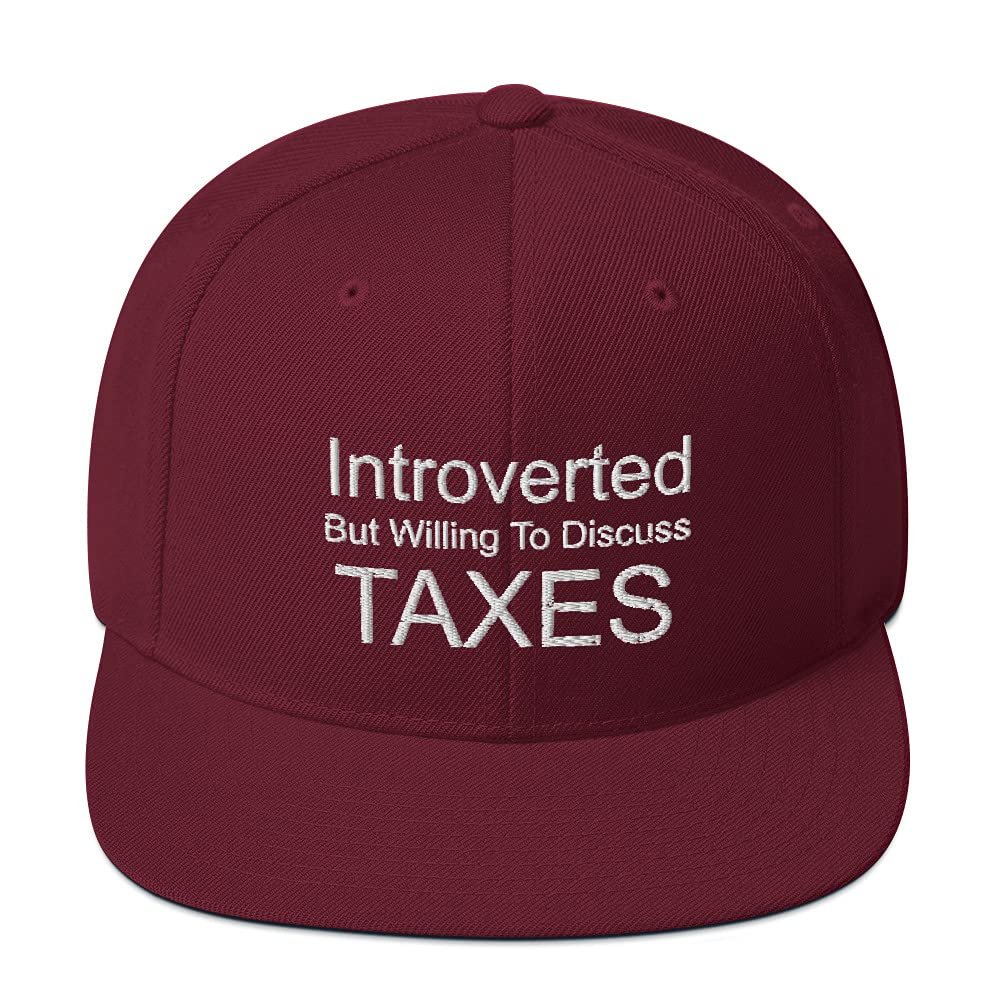 CreativeTees4You Introverted But Willing to Discuss Taxes Tax Preparer Accountant 3D Puff Flatbrim Flat Brim Snapback Hat Maroon