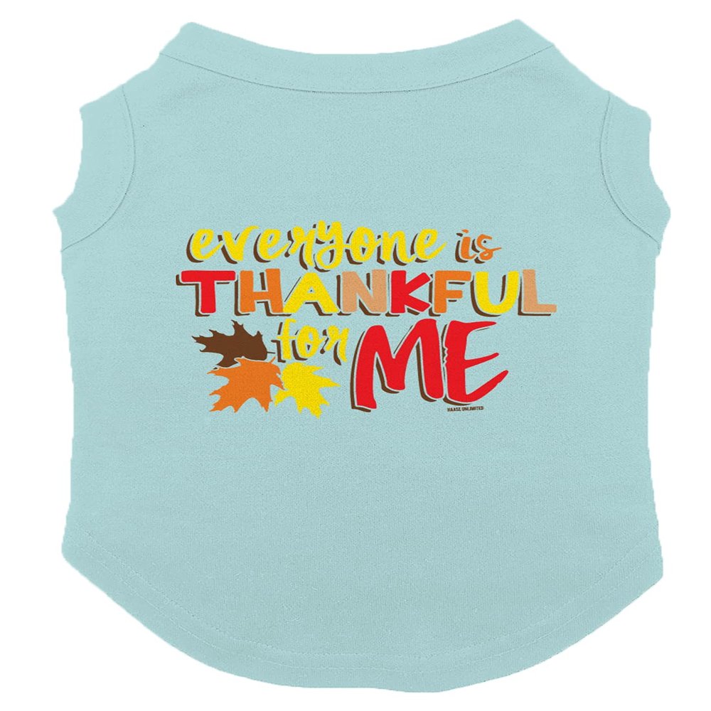 Everyone is Thankful for Me - Dog Shirt (Chill, X-Small)