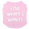 I Do What I Want - Bratty Dog Shirt (Pink, 3X-Large) view 1