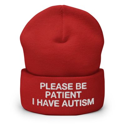 Autistic Adults Please Be Patient I Have Autism Embroidered Cuffed Beanie Hat