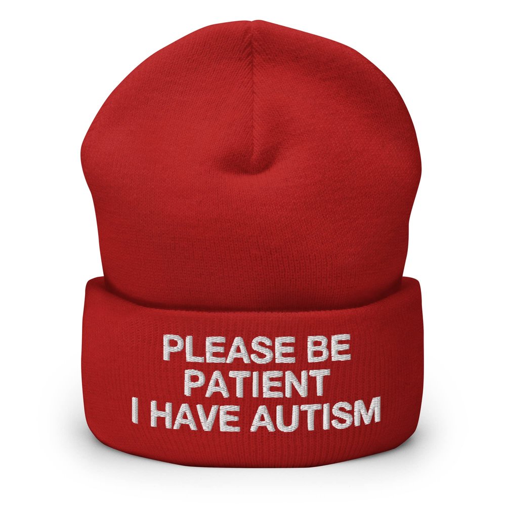 Autistic Adults Please Be Patient I Have Autism Embroidered Cuffed Beanie Hat