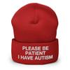 Autistic Adults Please Be Patient I Have Autism Embroidered Cuffed Beanie Hat view 1