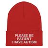 Autistic Adults Please Be Patient I Have Autism Embroidered Cuffed Beanie Hat view 2