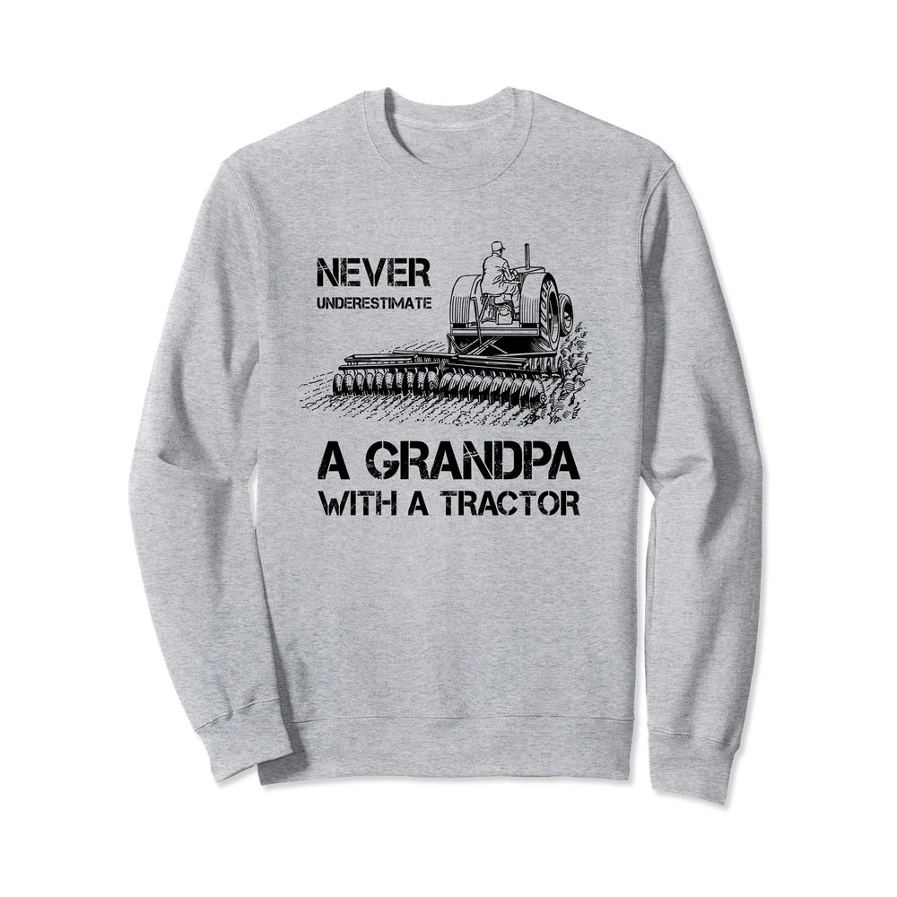 Funny Grandpa Farmer on a Tractor Sweatshirt