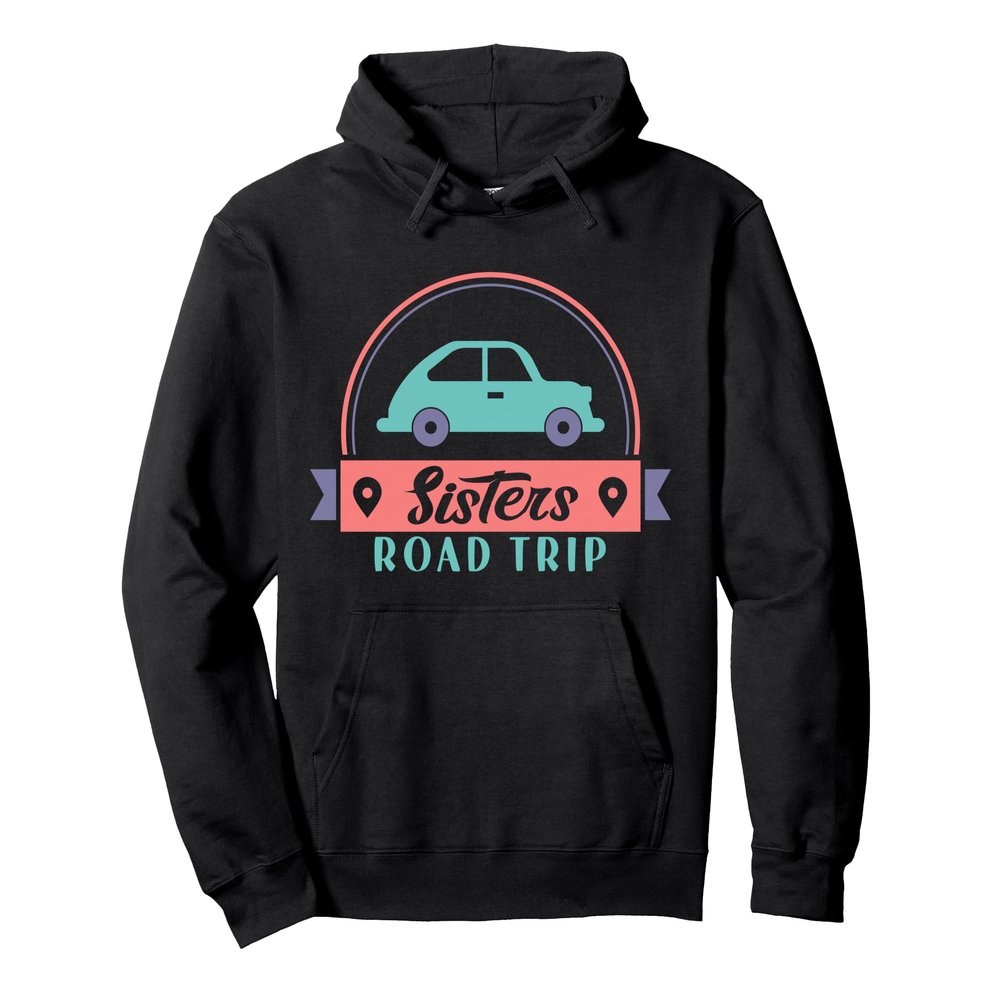 Traveler Flight Vacation Sisters Road Trip Pullover Hoodie