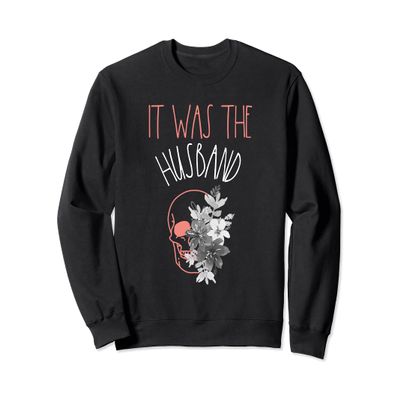 True Crime Serial Killer Floral Skull The Husband Did It Sweatshirt