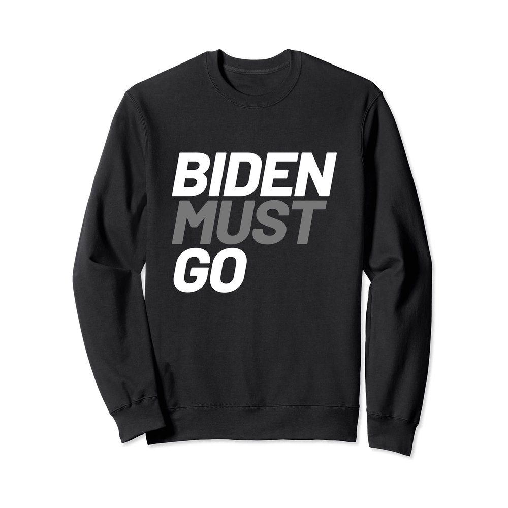 #bidenmustgo Joe Biden Must Go Impeaching Joe Biden Sweatshirt