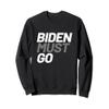 #bidenmustgo Joe Biden Must Go Impeaching Joe Biden Sweatshirt view 1
