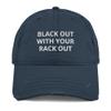 CreativeTees4You Black Out with Your Rack Out Funny Distressed Dad Hat Baseball Cap Adjustable view 1
