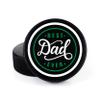 Buffalo Bottle Craft Father's Day Hockey Puck Gift- Best Dad Printed Gift Personalized Puck- Official Size-Thanks Dad Custom Design Real Hockey Puck Present view 1