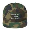 CreativeTees4You Blow Me It's My Birthday Funny Bday Gift Flatbrim Flat Brim Snapback Hat Cap Green Camo view 1