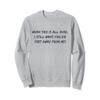 When this is over, I still want you to stay 6 feet away! Sweatshirt view 1