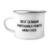 Inspirational German Shorthaired Pointer Dog Gifts, Best German Shorthaired, German Shorthaired Pointer Dog 12oz Camping Mug From Friends view 1
