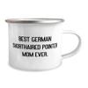 Inspirational German Shorthaired Pointer Dog Gifts, Best German Shorthaired, German Shorthaired Pointer Dog 12oz Camping Mug From Friends view 2