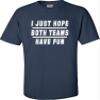 Go All Out 5X-Large Navy Blue Adult I Just Hope Both Teams Have Fun Funny T-Shirt view 1