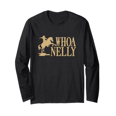 Casual Whoa nelly horse country graphic shirt for women Long Sleeve T-Shirt