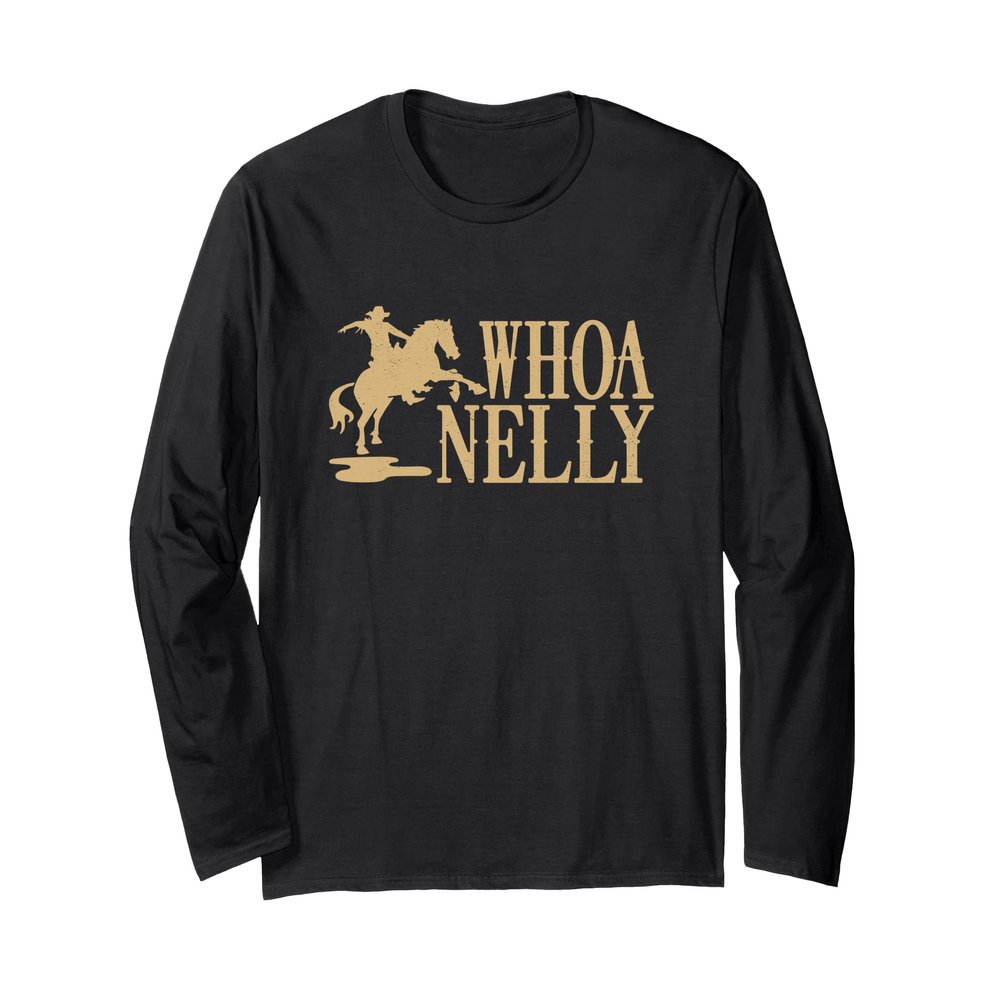 Casual Whoa nelly horse country graphic shirt for women Long Sleeve T-Shirt