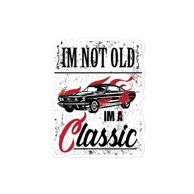 Sticker Decal Vinyl I'm Not Old Im A Classic Vintage Car Veteran Bubble-Free Stickers