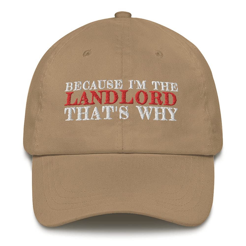 CreativeTees4You Because I'm The Landlord That's Why Embroidered Dad Hat Adjustable Cotton Cap Khaki
