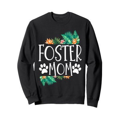 Foster Mom Pets Adoption, Animal Shelter rescue Sweatshirt