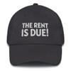 CreativeTees4You The Rent is Due Landlord Funny Embroidered Dad Hat Adjustable Cotton Cap Dark Grey view 1