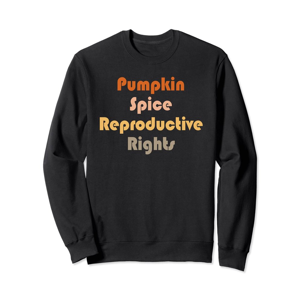 Funny Pumpkin Spice Reproductive Rights Pro Choice Halloween Sweatshirt