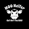 Moo Heifer Get Out The Hay Funny Cow NOK Decal Vinyl Sticker |Cars Trucks Walls Laptop| White |5.5 x 4.5 in|NOK1631 view 1
