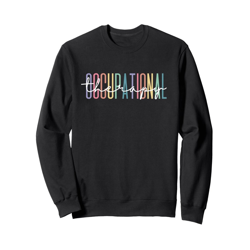 Colorful Occupational Therapy OT Therapist Sweatshirt
