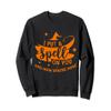 Lovely And Sweet I Put A Spell On You And Now You're Mine Sweatshirt view 1