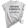 Gosh Being A Princess is Exhausting T-Shirt, Unisex Women's Shirt, Princess T-Shirt, Heather Ash, Small view 1