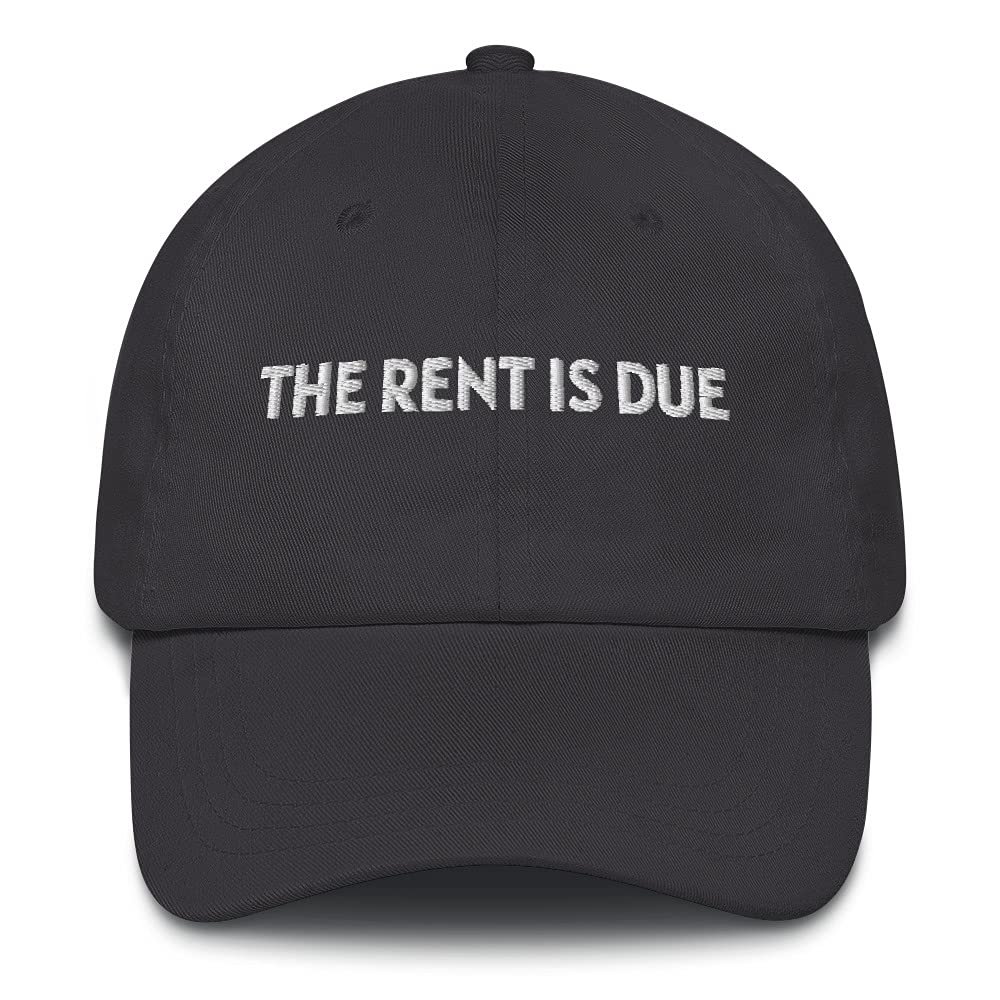The Rent is Due Landlord Gift Roommate Funny Embroidered Dad Hat Adjustable Cotton Cap Z2 Dark Grey