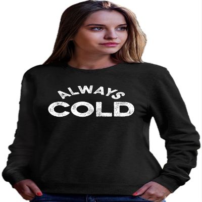 Go All Out XX-Large Black Adult Always Cold Funny But True Sweatshirt Crewneck