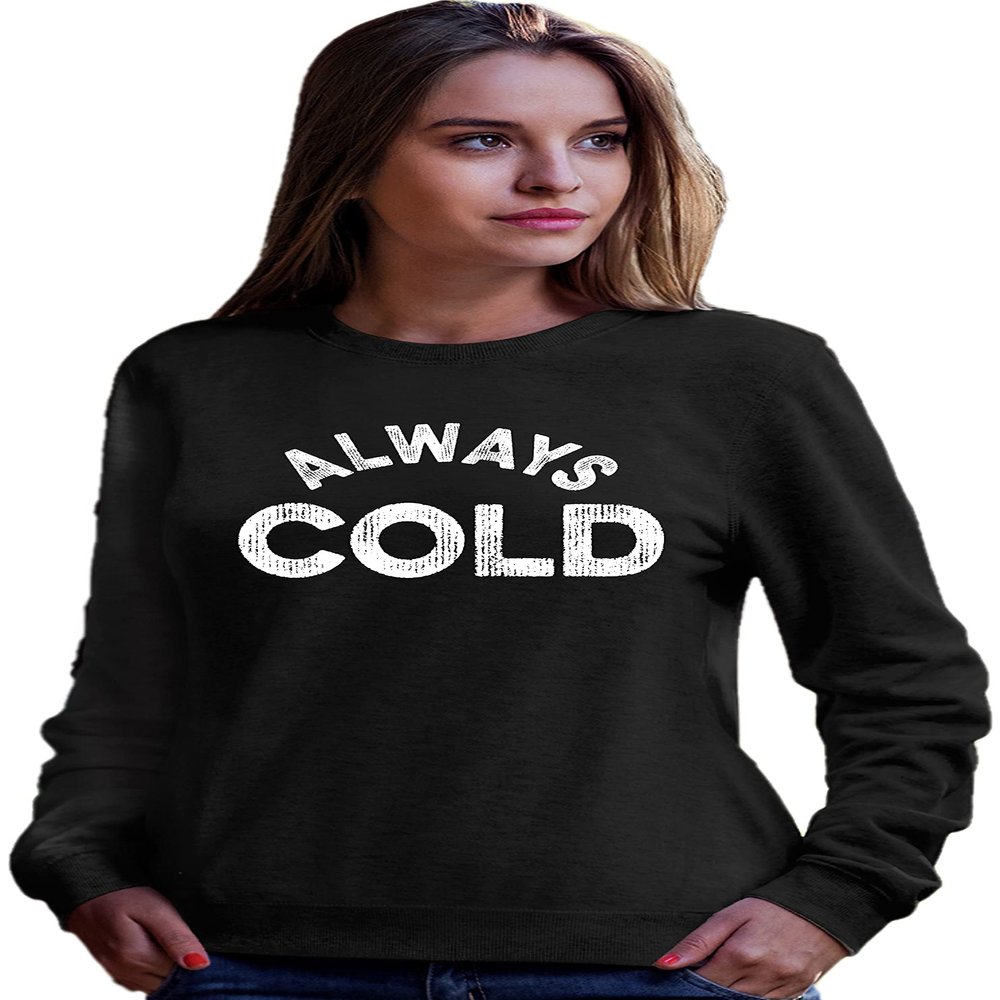 Go All Out XX-Large Black Adult Always Cold Funny But True Sweatshirt Crewneck