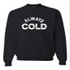 Go All Out XX-Large Black Adult Always Cold Funny But True Sweatshirt Crewneck view 2