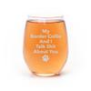 My Border Collie And I Talk Sht About You Stemless Wine Glass - Border Collie Gift, Border Collie Glass, Dog Fathers, Gifts For Pet Owners view 1