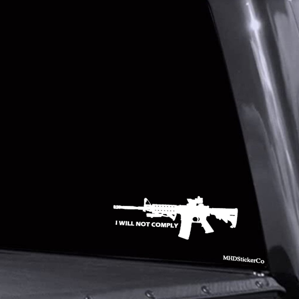 MHDStickerCo - I Will NOT Comply 1776 AR-15 Vinyl Decal Sticker Custom Truck Bumper Window Laptop Car Notebook Mug Tumbler Gift Helmet
